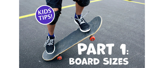 KIDS TIPS! Teil 1, Board Größen